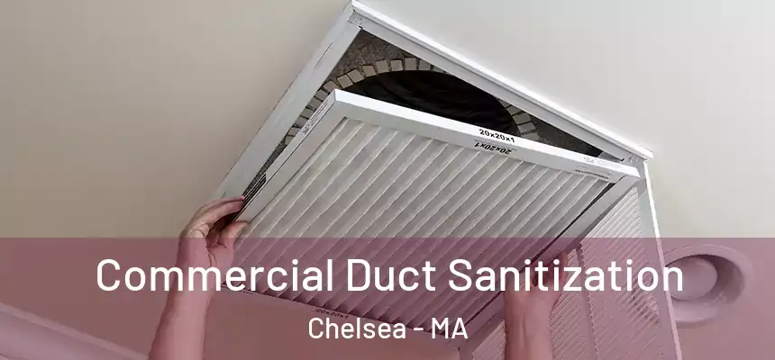 Commercial Duct Sanitization Chelsea - MA