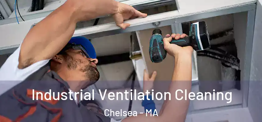  Industrial Ventilation Cleaning Chelsea - MA