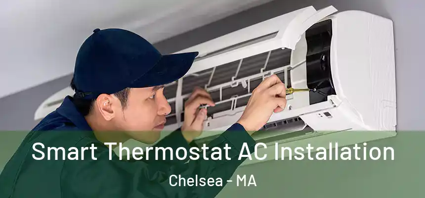  Smart Thermostat AC Installation Chelsea - MA